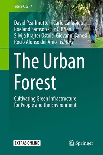 The Urban Forest Cultivating Green Infrastructure for People and the Environment