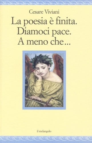 La poesia è finita diamoci pace : a meno che...