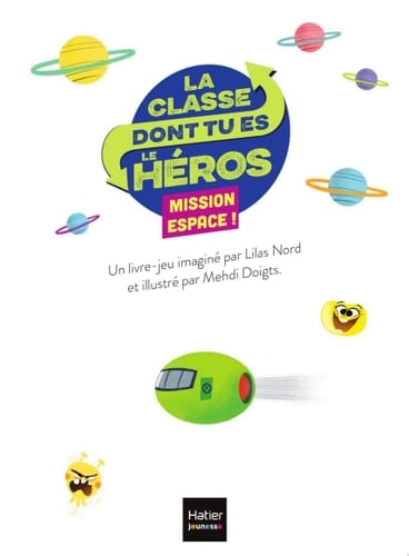 La classe dont tu es le héros - Mission espace CP/CE1 6/7 ans