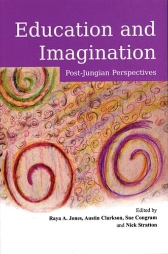 Education and Imagination Post-Jungian Perspectives