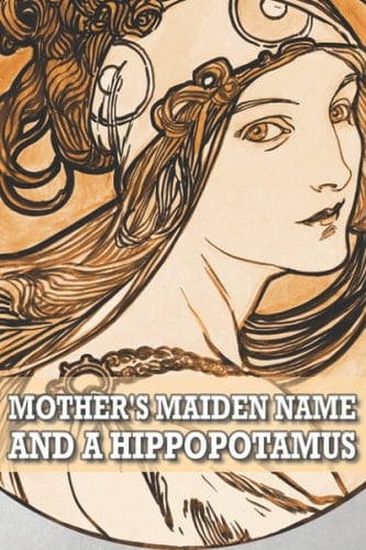 Mother's Maiden Name and a Hippopotamus: secretly, a password logbook (OVERCALM)