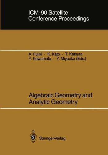 ICM-90 Satellite Conference Proceedings Algebraic Geometry and Analytic Geometry