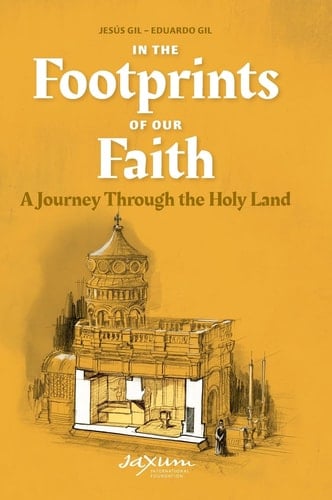 In the Footprints of Our Faith A Journey Through the Holy Land