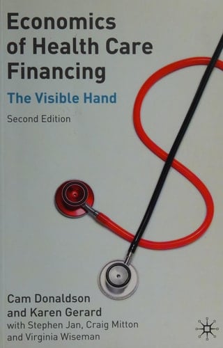 Economics of Health Care Financing The Visible Hand