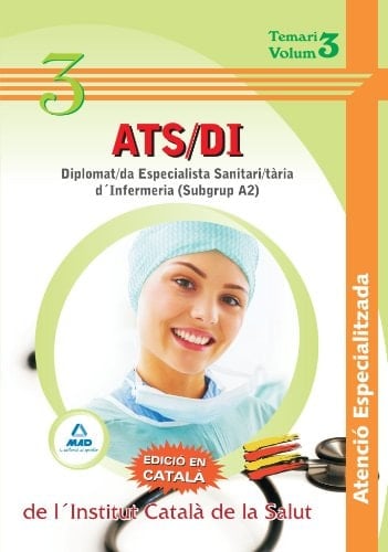 ats/di atenció especialitzada de l ́institut català de la salut - diplomat/da especialista sanitari/tària d`infermeria (subgrup a2)-. Temari. Volumen iii