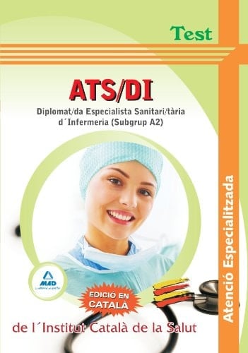 ats/di atenció especialitzada de l ́institut català de la salut - diplomat/da especialista sanitari/tària d`infermeria (subgrup a2)-. Test