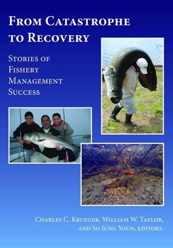 From Catastrophe to Recovery Stories of Fishery Management Success