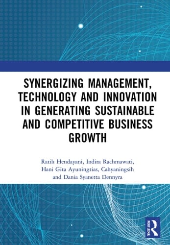 Synergizing Management, Technology and Innovation in Generating Sustainable and Competitive Business Growth Proceedings of the International Conference on Sustainable Collaboration in Business, Information and Innovation (Scbtii 2020), Bandung, Indonesia, July 10, 2020