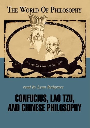 Confucius, Lao Tzu, and Chinese Philosophy (World of Philosophy)