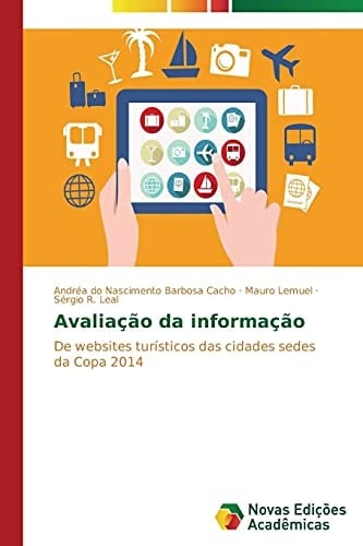 Avaliação da informação: De websites turísticos das cidades sedes da Copa 2014 (Portuguese Edition)