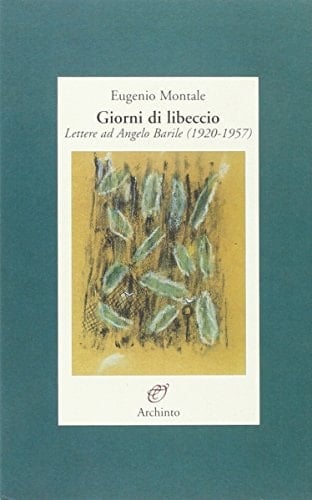 Giorni di libeccio. Lettere ad Angelo Barile (1920-1957)