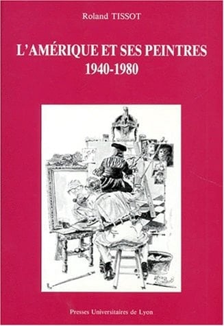 L'Amérique et ses peintres (1940-1980)