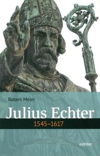 Julius Echter 1545-1617