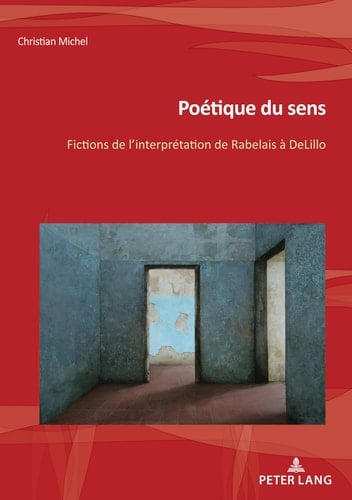 Poétique du sens fictions de l'interprétation de Rabelais à DeLillo