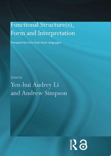 Functional Structure(s), Form and Interpretation Perspectives from East Asian Languages