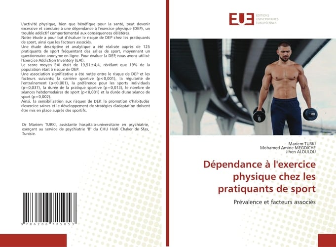 Dépendance à l'exercice physique chez les pratiquants de sport: Prévalence et facteurs associés (French Edition)
