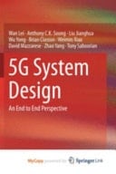 5G System Design An End to End Perspective