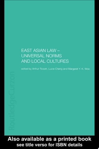 East Asian Law Universal Norms and Local Cultures