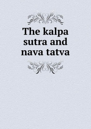 The kalpa sutra and nava tatva