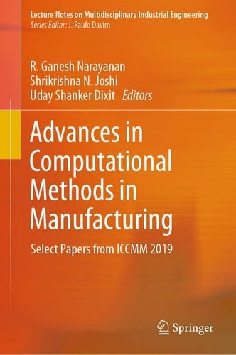 Advances in Computational Methods in Manufacturing Select Papers from ICCMM 2019