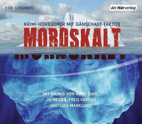 Mordskalt: Krimi-HÃƒ¶rbÃƒ¼cher mit GÃƒ¤nsehaut-Faktor (Arne Dahl: Das dritte Auge, Liza Marklund: Der Holzdieb, Jo Nesbo: Serum, Fred Vargas: MÃƒ¶rderische Briefe)