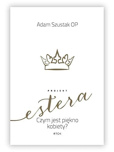 Projekt Estera czym jest piękno kobiety?