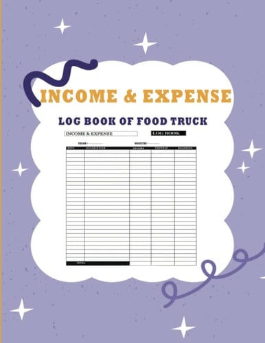 income & expense of food truck, daily journal of small business,daily income & expense: income & expense log book,food truck