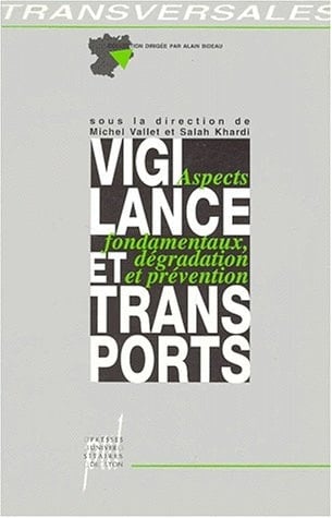 Vigilance et transports aspects fondamentaux, dégradation et prévention