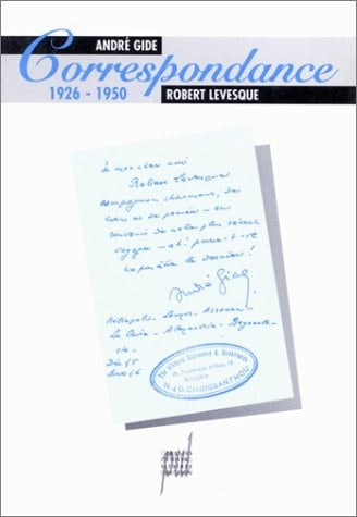 André Gide & Robert Levesque: Correspondance 1926-1950