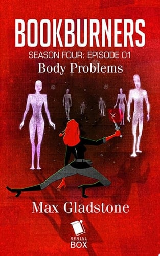 Body Problems (Bookburners Season 4 Episode 1)