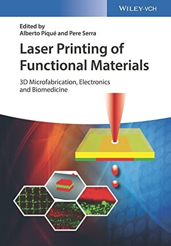Laser Printing of Functional Materials 3D Microfabrication, Electronics and Biomedicine