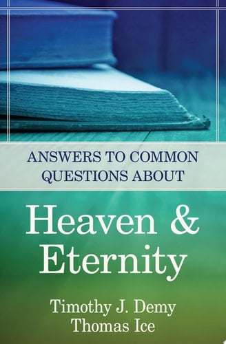 Answers to Common Questions about Heaven & Eternity