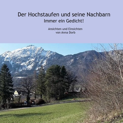 Der Hochstaufen und seine Nachbarn Immer ein Gedicht