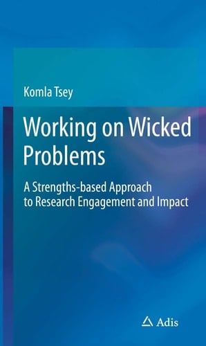 Working on Wicked Problems A Strengths-based Approach to Research Engagement and Impact