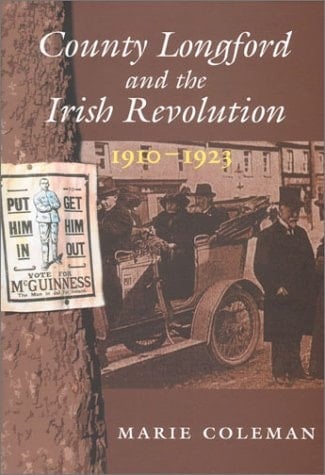 County Longford and the Irish Revolution 1910-1923 (New Directions in Irish History)