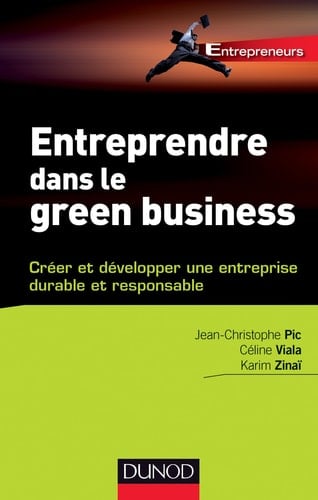 Entreprendre dans le green business créer et développer une entreprise durable et responsable