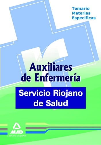 Auxiliares de enfermería del servicio riojano de salud. Temario materias específicas