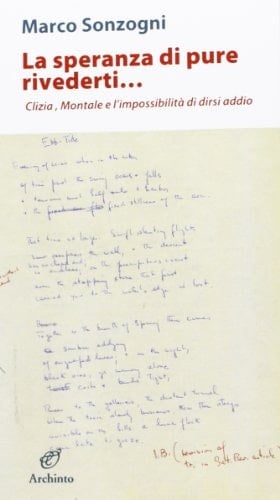 La speranza di pure rivederti-- Clizia, Montale e l'impossibilità di dirsi addio