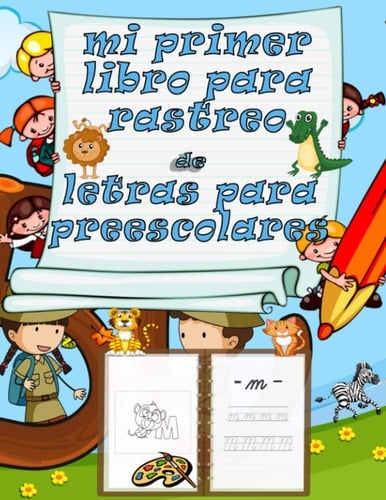 mi primer libro para rastreo de letras para preescolares: Práctica para niños en edad preescolar para el control de la pluma, trazar letras (libros de ... niños)(spanish edition) (tracing latters)