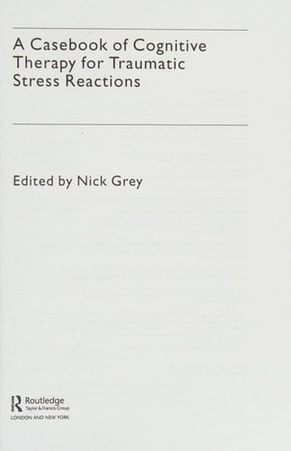 A Casebook of Cognitive Therapy for Traumatic Stress Reactions