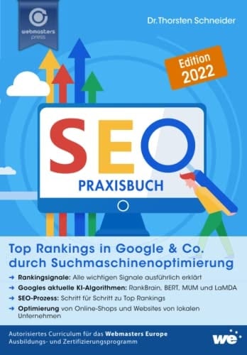 SEO Praxisbuch autorisiertes Curriculum für das Webmasters Europe Ausbildungs- und Zertifizierungsprogramm : Edition 2020