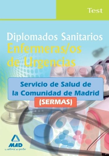 Diplomados sanitarios. Enfermeras/os de urgencias del servicio de salud de la comunidad de madrid (sermas). Test