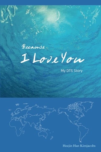 Because I Love You My DTS Story