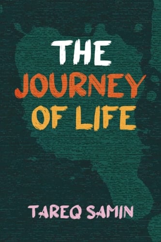 THE JOURNEY OF LIFE: A Poetry Collection
