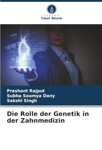 Die Rolle der Genetik in der Zahnmedizin (German Edition)