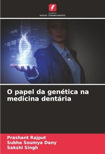 O papel da genética na medicina dentária (Portuguese Edition)