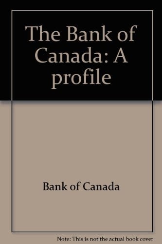 The Bank of Canada: A profile