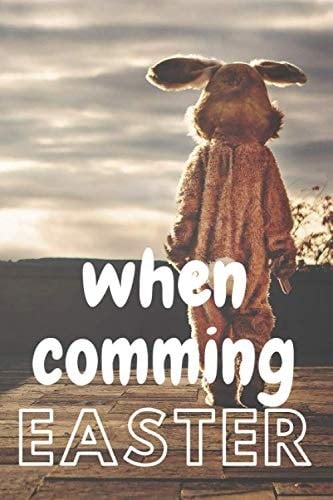 When Comming Easter Composition Notebook, Journal,Motivational Diary (110 Pages,lined, 6 X 9)