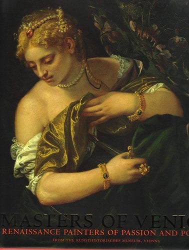 Masters of Venice: Renaissance Painters of Passion and Power