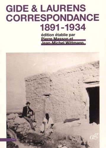 André Gide & Paul-Albert Laurens: Correspondance 1891-1934